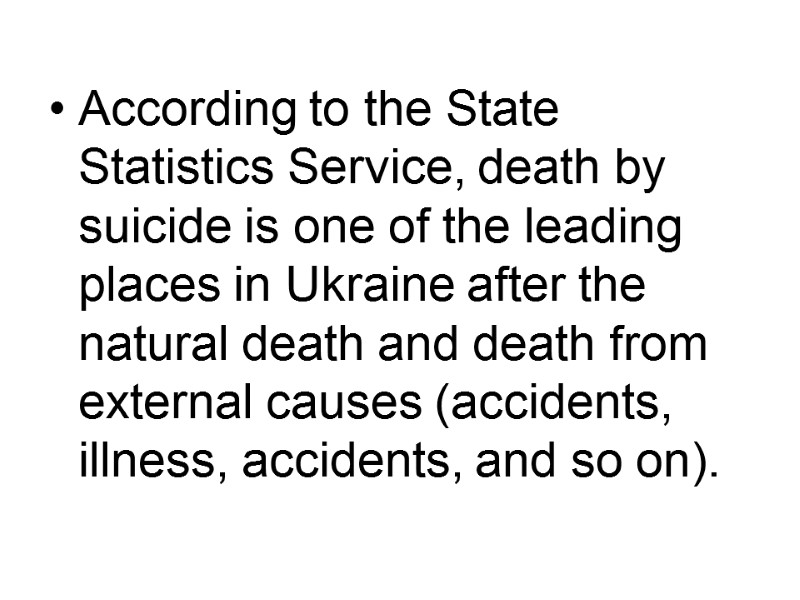 According to the State Statistics Service, death by suicide is one of the leading